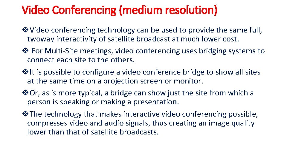 Video Conferencing (medium resolution) v. Video conferencing technology can be used to provide the