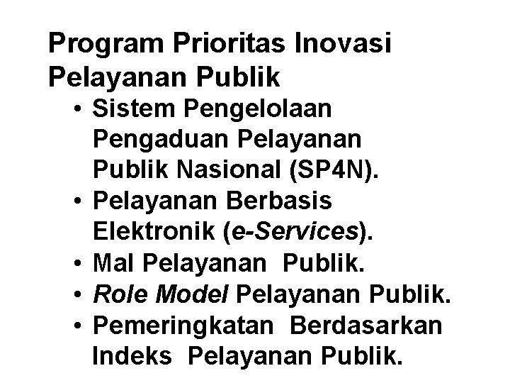 Program Prioritas Inovasi Pelayanan Publik • Sistem Pengelolaan Pengaduan Pelayanan Publik Nasional (SP 4