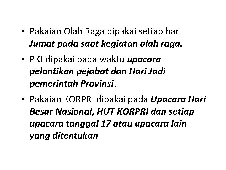  • Pakaian Olah Raga dipakai setiap hari Jumat pada saat kegiatan olah raga.