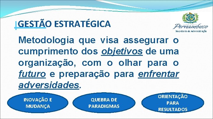 Secretaria de Administrao GESTO ESTRATGICA COM PESSOAS Caminho