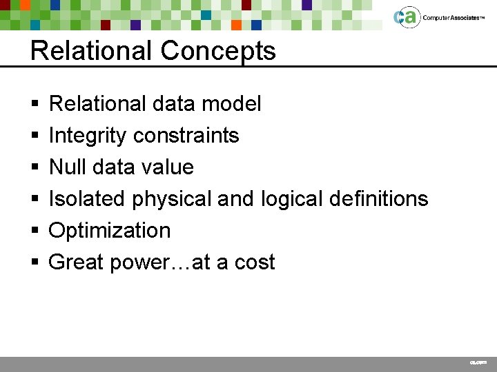 Relational Concepts § § § Relational data model Integrity constraints Null data value Isolated