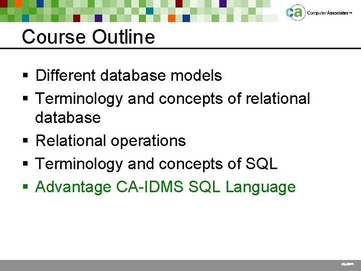 Course Outline § Different database models § Terminology and concepts of relational database §