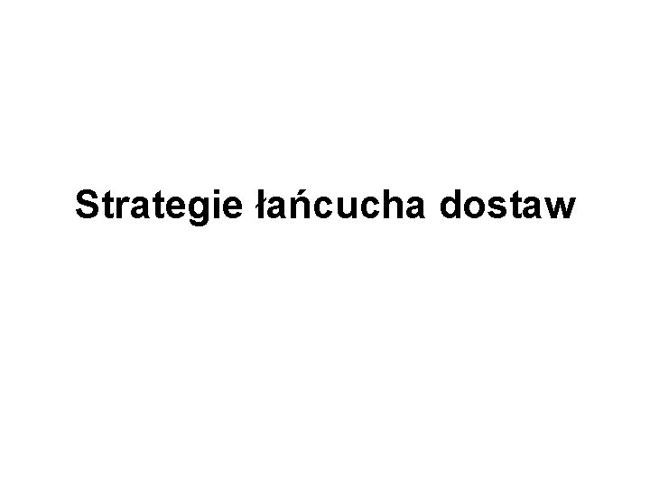 Strategie łańcucha dostaw 