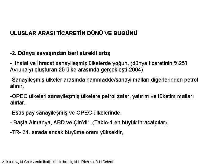 ULUSLAR ARASI TİCARETİN DÜNÜ VE BUGÜNÜ -2. Dünya savaşından beri sürekli artış - İthalat