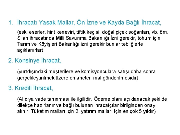 1. İhracatı Yasak Mallar, Ön İzne ve Kayda Bağlı İhracat, (eski eserler, hint keneviri,