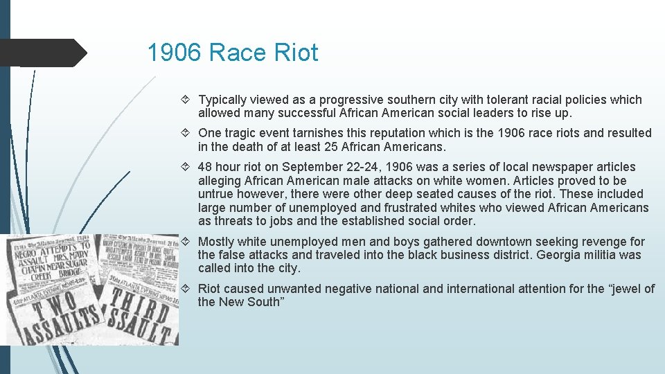 1906 Race Riot Typically viewed as a progressive southern city with tolerant racial policies 1906 Race Riot Typically viewed as a progressive southern city with tolerant racial policies