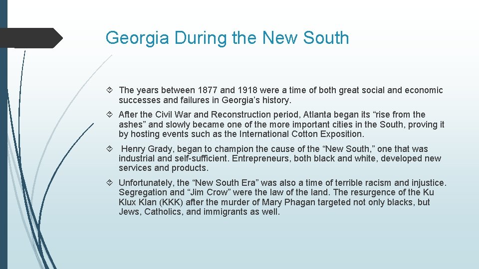 Georgia During the New South The years between 1877 and 1918 were a time Georgia During the New South The years between 1877 and 1918 were a time