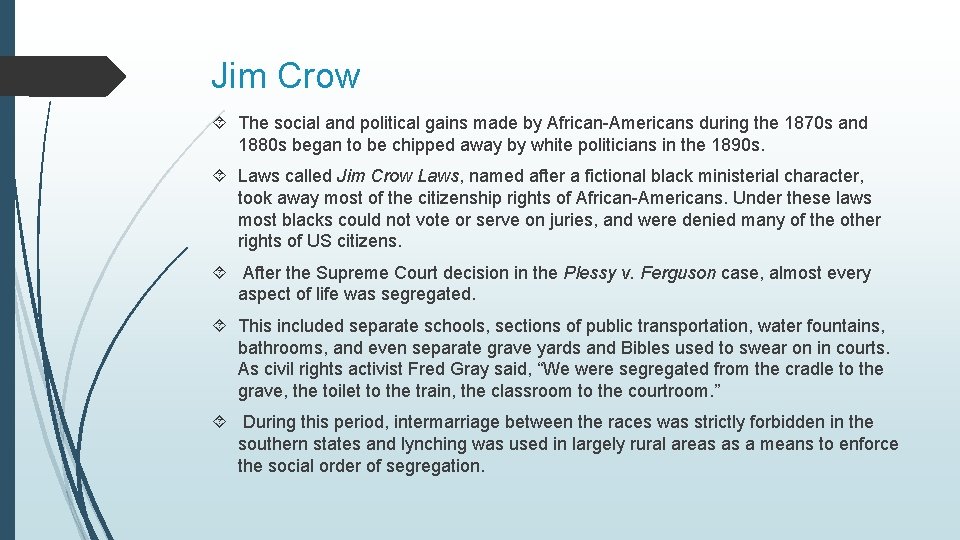 Jim Crow The social and political gains made by African-Americans during the 1870 s Jim Crow The social and political gains made by African-Americans during the 1870 s