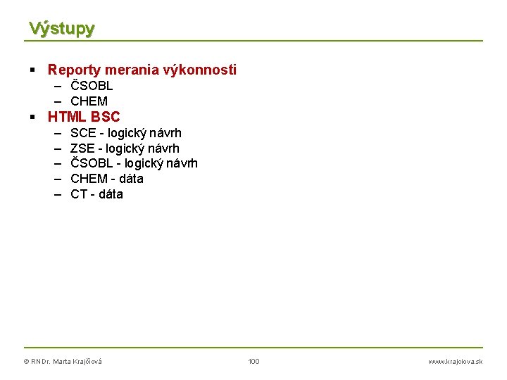 Výstupy Reporty merania výkonnosti – ČSOBL – CHEM HTML BSC – – – SCE