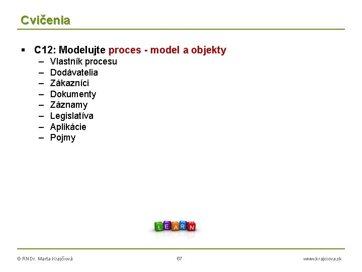 Cvičenia C 12: Modelujte proces - model a objekty – – – – Vlastník