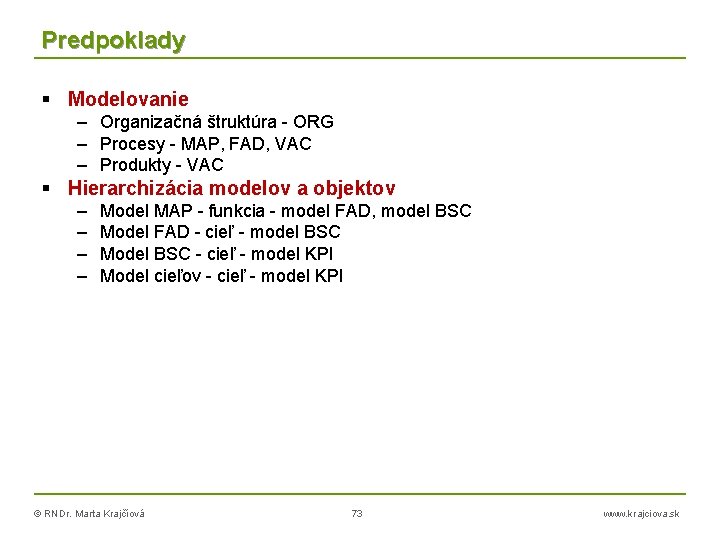 Predpoklady Modelovanie – Organizačná štruktúra - ORG – Procesy - MAP, FAD, VAC –