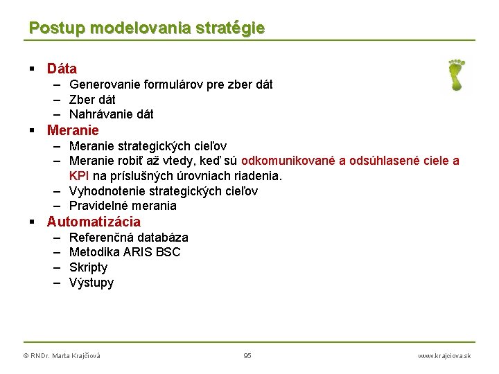 Postup modelovania stratégie Dáta – Generovanie formulárov pre zber dát – Zber dát –