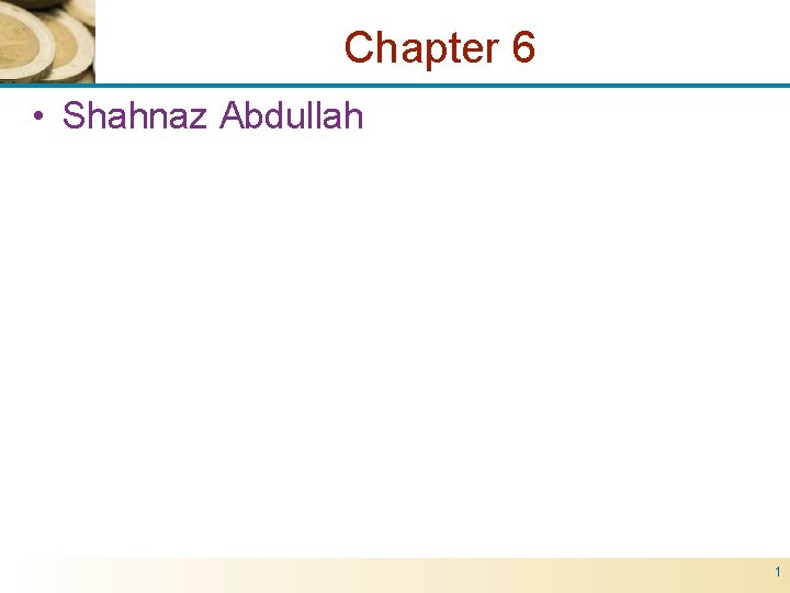 Chapter 6 • Shahnaz Abdullah 1 