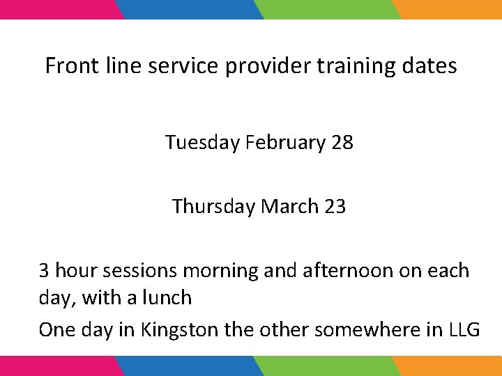 Front line service provider training dates Tuesday February 28 Thursday March 23 3 hour