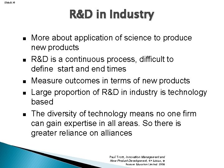 Slide 8. 16 R&D in Industry More about application of science to produce new