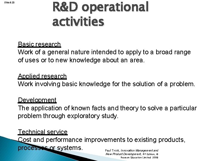 Slide 8. 20 R&D operational activities Basic research Work of a general nature intended