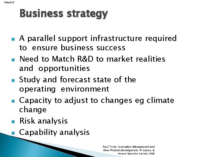 Slide 8. 23 Business strategy A parallel support infrastructure required to ensure business success