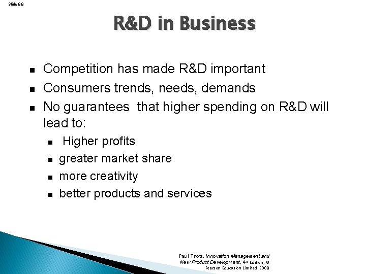 Slide 8. 8 R&D in Business Competition has made R&D important Consumers trends, needs,