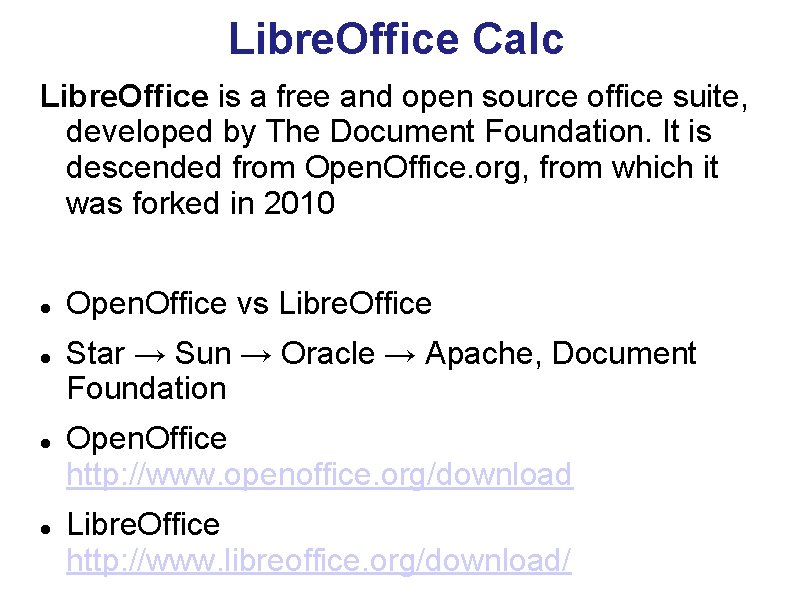 Libre. Office Calc Libre. Office is a free and open source office suite, developed Libre. Office Calc Libre. Office is a free and open source office suite, developed
