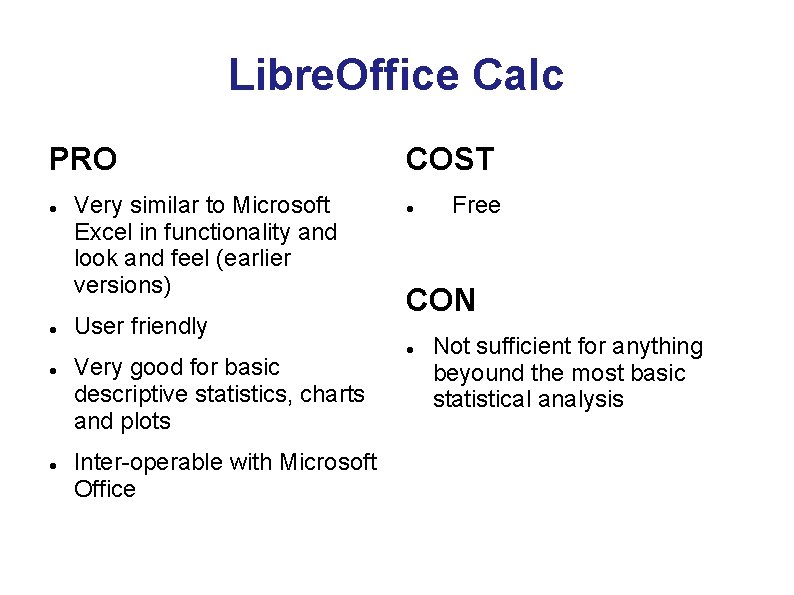Libre. Office Calc PRO Very similar to Microsoft Excel in functionality and look and Libre. Office Calc PRO Very similar to Microsoft Excel in functionality and look and