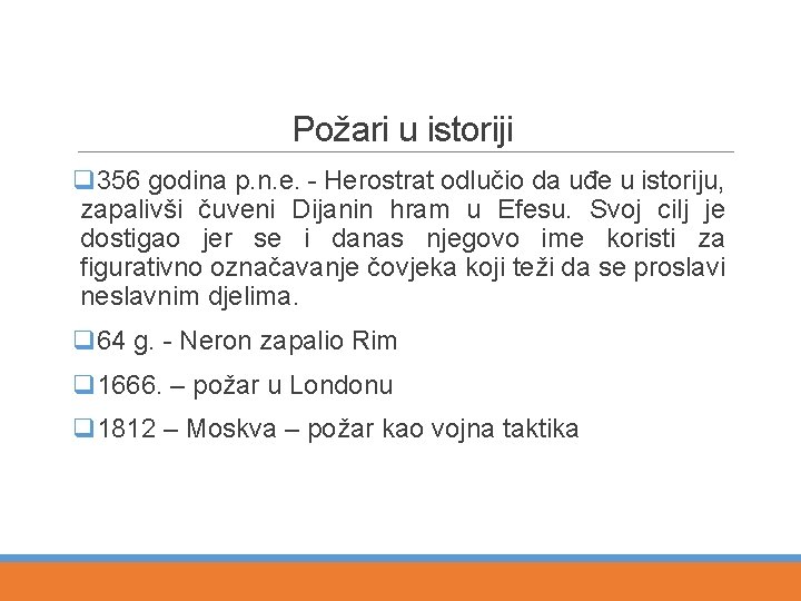 Požari u istoriji q 356 godina p. n. e. - Herostrat odlučio da uđe