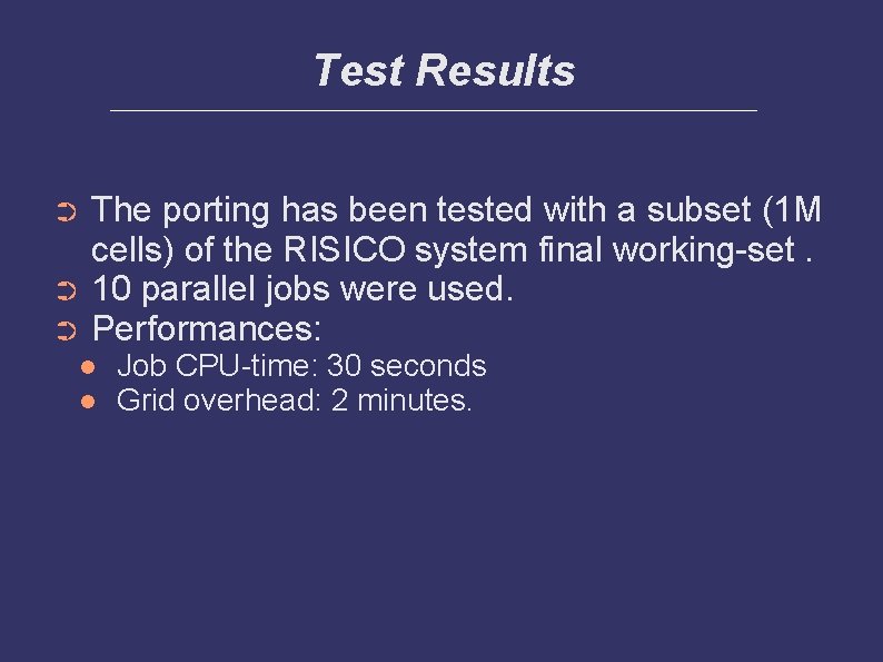 Test Results The porting has been tested with a subset (1 M cells) of
