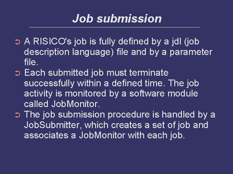 Job submission A RISICO's job is fully defined by a jdl (job description language)