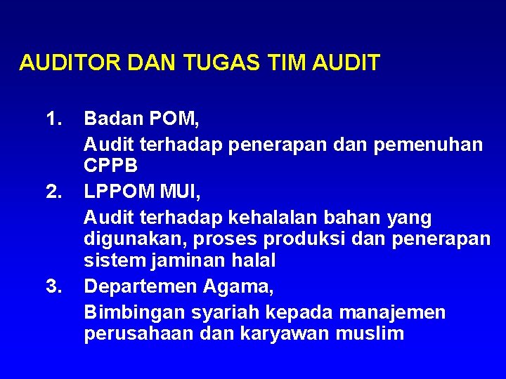 AUDITOR DAN TUGAS TIM AUDIT 1. 2. 3. Badan POM, Audit terhadap penerapan dan