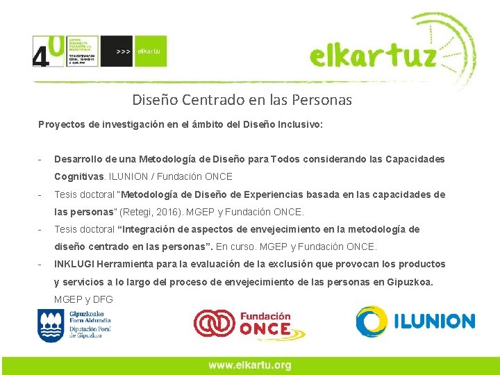 Diseño Centrado en las Personas Proyectos de investigación en el ámbito del Diseño Inclusivo: