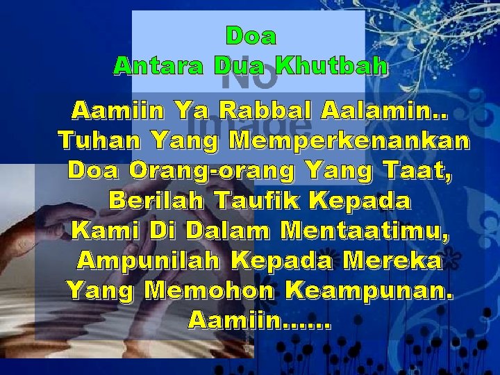 Doa Antara Dua Khutbah Aamiin Ya Rabbal Aalamin. . Tuhan Yang Memperkenankan Doa Orang-orang