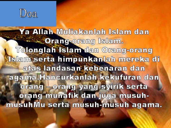 Doa Ya Allah Muliakanlah Islam dan Orang-orang Islam. Tolonglah Islam dan Orang-orang Islam serta