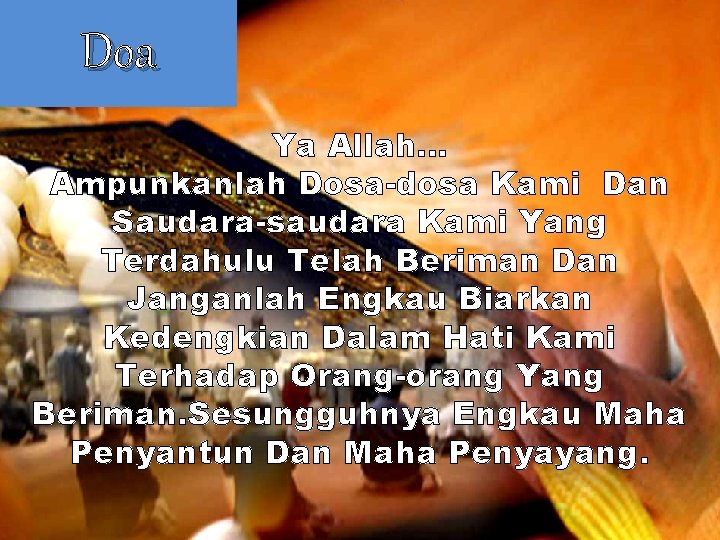 Doa Ya Allah… Ampunkanlah Dosa-dosa Kami Dan Saudara-saudara Kami Yang Terdahulu Telah Beriman Dan