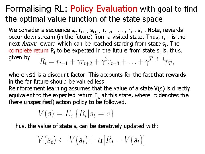 Formalising RL: Policy Evaluation with goal to find the optimal value function of the