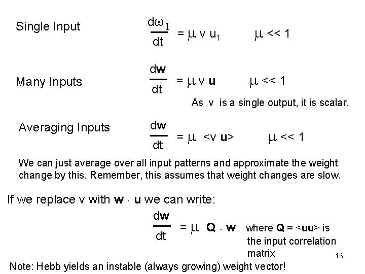 Single Input d 1 dt Many Inputs dw dt = m v u 1