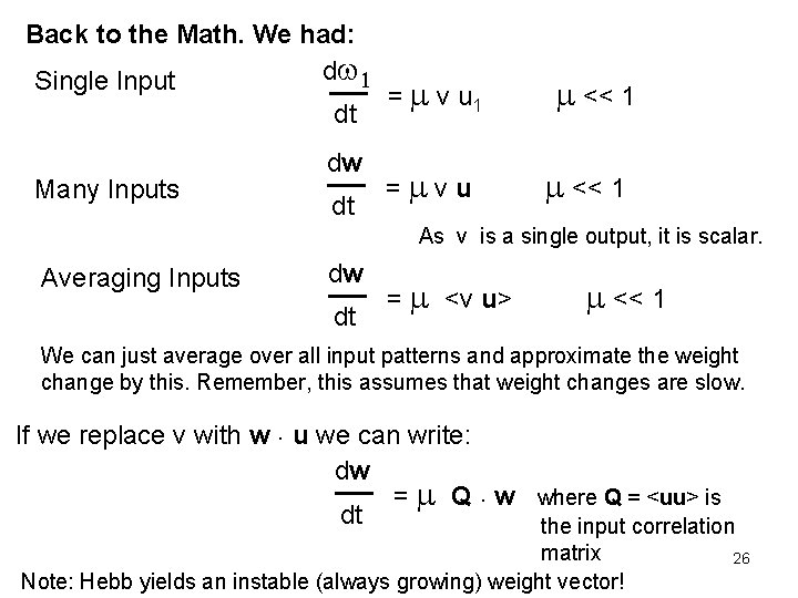 Back to the Math. We had: d 1 Single Input dt Many Inputs dw