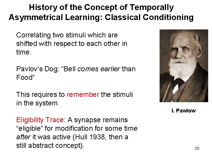 History of the Concept of Temporally Asymmetrical Learning: Classical Conditioning Correlating two stimuli which