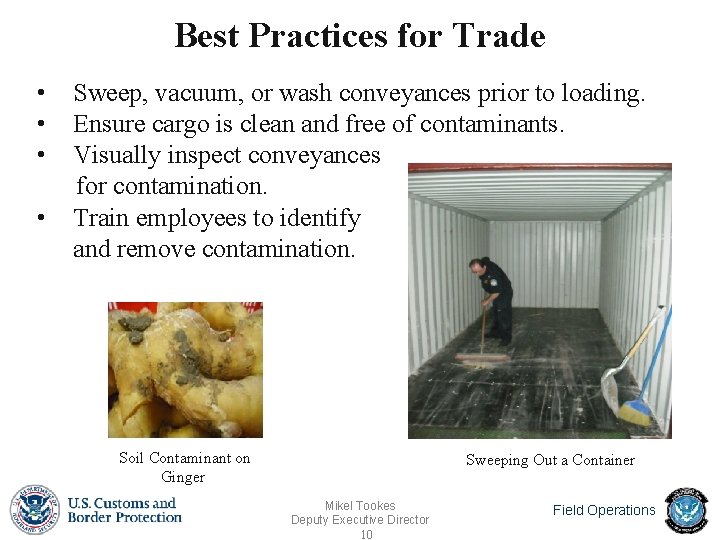 Best Practices for Trade • • Sweep, vacuum, or wash conveyances prior to loading. Best Practices for Trade • • Sweep, vacuum, or wash conveyances prior to loading.