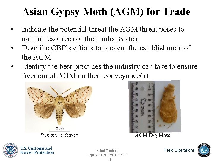 Asian Gypsy Moth (AGM) for Trade • • • Indicate the potential threat the Asian Gypsy Moth (AGM) for Trade • • • Indicate the potential threat the