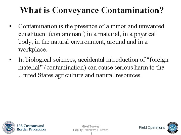 What is Conveyance Contamination? • Contamination is the presence of a minor and unwanted What is Conveyance Contamination? • Contamination is the presence of a minor and unwanted