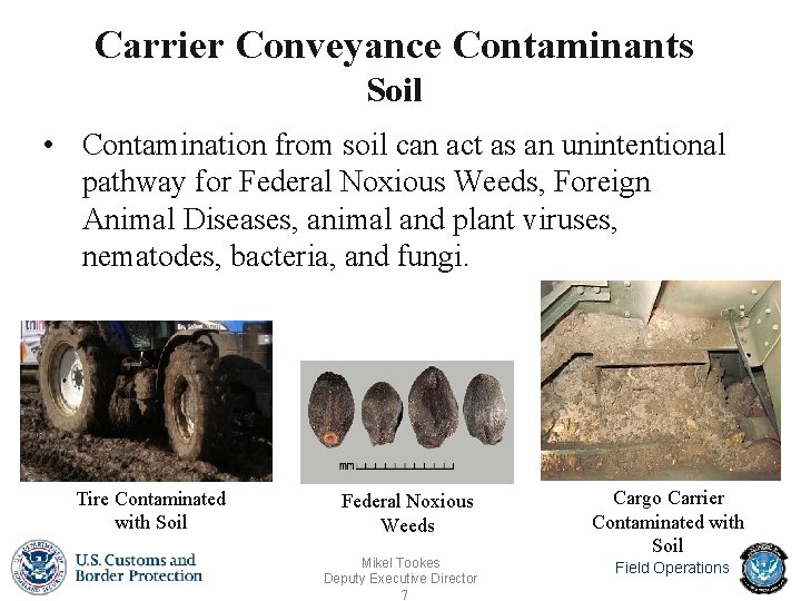Carrier Conveyance Contaminants Soil • Contamination from soil can act as an unintentional pathway Carrier Conveyance Contaminants Soil • Contamination from soil can act as an unintentional pathway