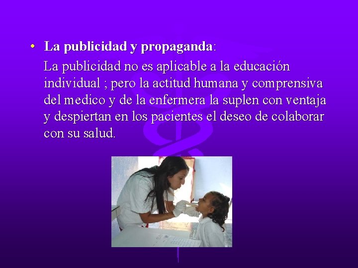  • La publicidad y propaganda: La publicidad no es aplicable a la educación