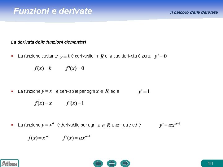 Funzioni e derivate Il calcolo delle derivate La derivata delle funzioni elementari § La