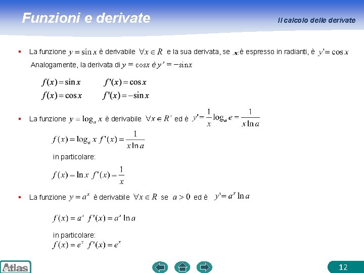 Funzioni e derivate § La funzione è derivabile Il calcolo delle derivate e la