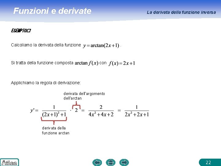 Funzioni e derivate La derivata della funzione inversa ESEMPIO� Calcoliamo la derivata della funzione