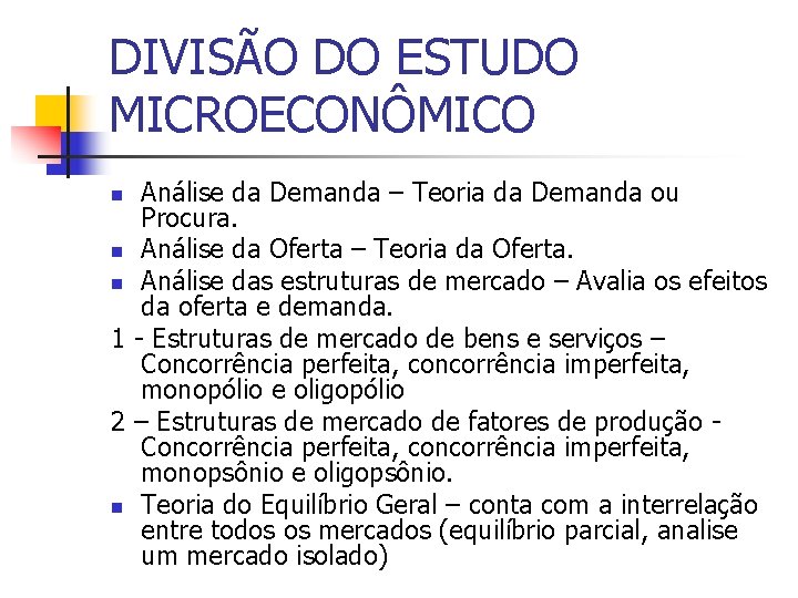 MICROECONOMIA INTRODUO CONCEITO Microeconomia ou teoria dos preos