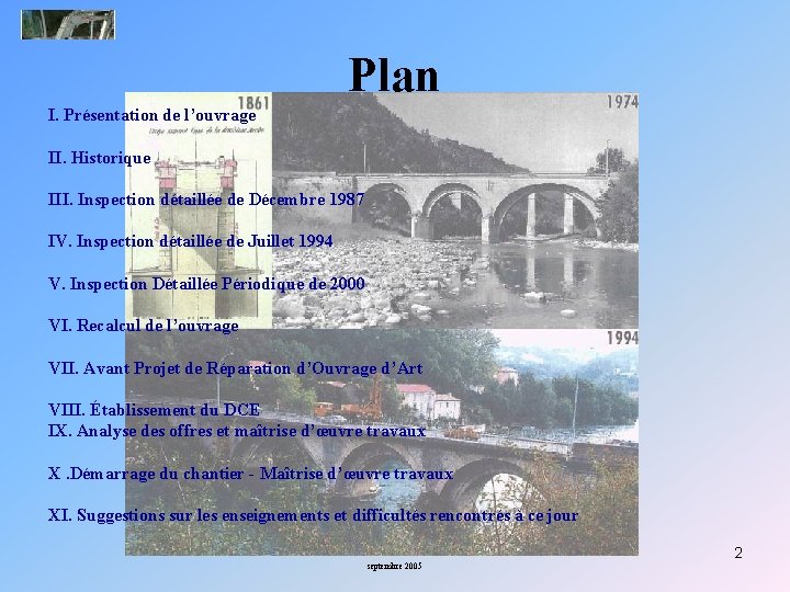 Plan I. Présentation de l’ouvrage II. Historique III. Inspection détaillée de Décembre 1987 IV.