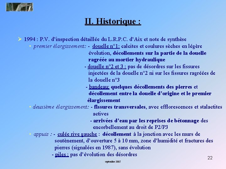 II. Historique : Ø 1994 : P. V. d’inspection détaillée du L. R. P.