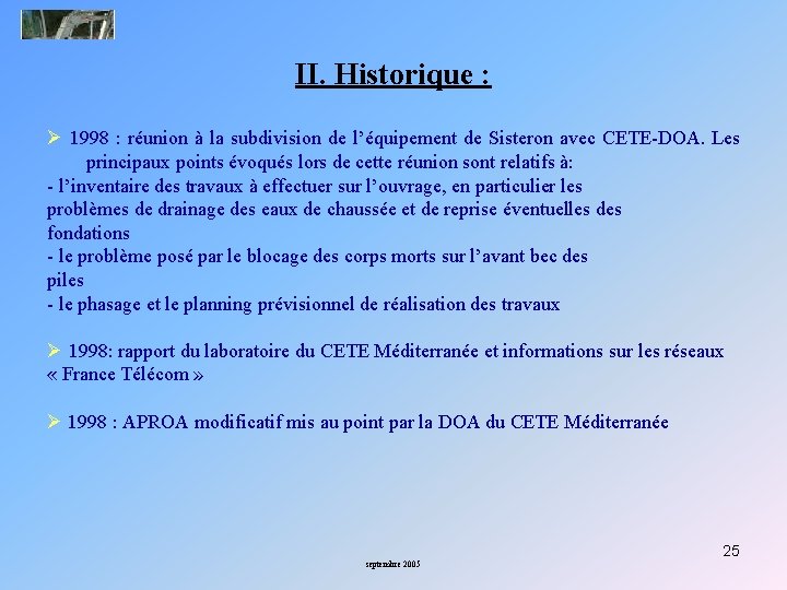 II. Historique : Ø 1998 : réunion à la subdivision de l’équipement de Sisteron