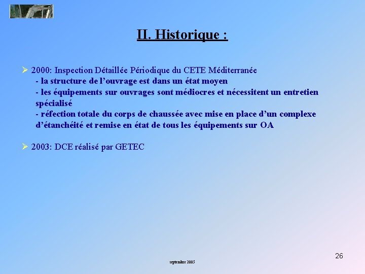 II. Historique : Ø 2000: Inspection Détaillée Périodique du CETE Méditerranée - la structure