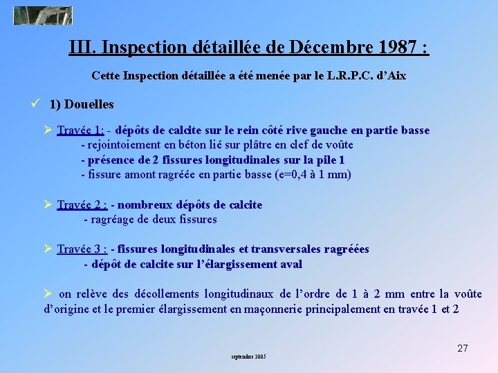 III. Inspection détaillée de Décembre 1987 : Cette Inspection détaillée a été menée par